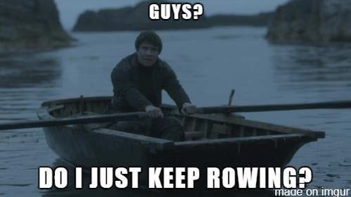 Resultado de imagen para gendry rowing meme