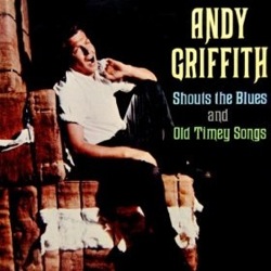 Andy Griffith Shouts the Blues