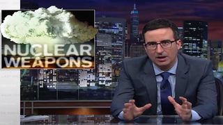 John Oliver Warns That Nuclear Annihilation is Just About Inevitable (Video)