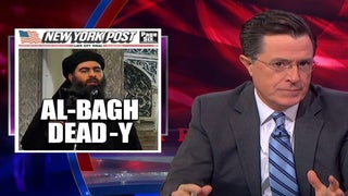 Stephen Colbert Beats Tabloids to Headline Punch If ISIS Leader Abu Bakr al-Baghdadi Is Dead (Video)