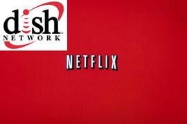 Dish Becomes First Major Pay-TV Provider to Integrate Netflix Into Boxes