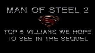 ‘Man of Steel’: Top 5 Superman Villains We Want in the Sequel (Video)