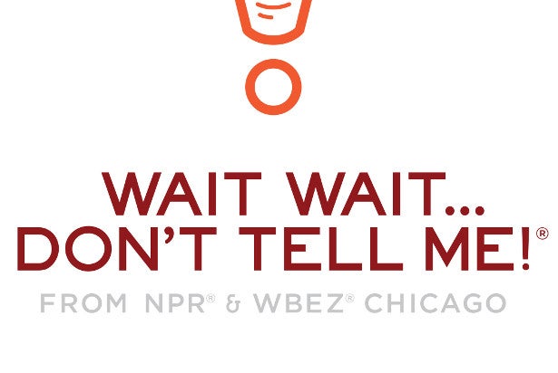 Wait Wait... Don't Tell Me Wait Wait... Don't Tell Me