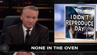 Bill Maher Lobbies for New Holiday: ‘I Didn’t Reproduce Day’ (Video)