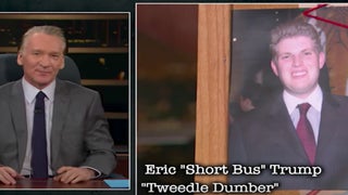 Bill Maher Nicknames Trump Sons ‘Donny Douchebag’ and ‘Short Bus’ (Video)