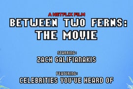 Zach Galifianakis to Bring ‘Between Two Ferns: The Movie’ to Netflix in September
