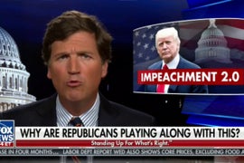 Tucker Carlson: Republicans Who Voted for Trump’s Impeachment Are ‘Dumb and Guilty’ (Video)