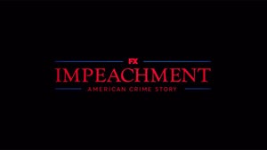 Impeachment American Crime Story