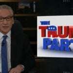 Maher Suggests Republicans Become ‘The Trump Party’ Since They ‘Don’t Believe in’ the Republic (Video)