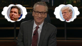 Bill Maher Argues Ron DeSantis Would Be a Better President Than Trump – Because ‘He’s Not  Certifiably Insane’