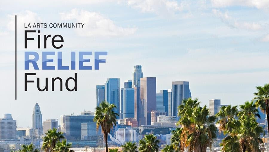 Foundations and arts organizations join to create the L.A. Arts Community Fire Relief Fund