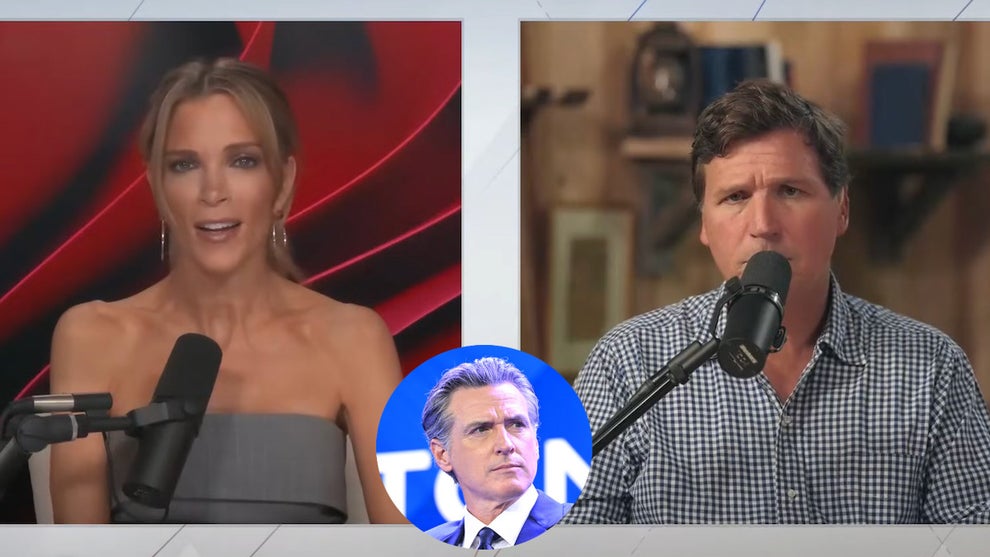 Megyn Kelly and Tucker Carlson and Gavin Newsom